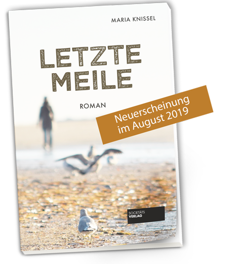 Maria Knissels neuer Roman - Letzte Meile